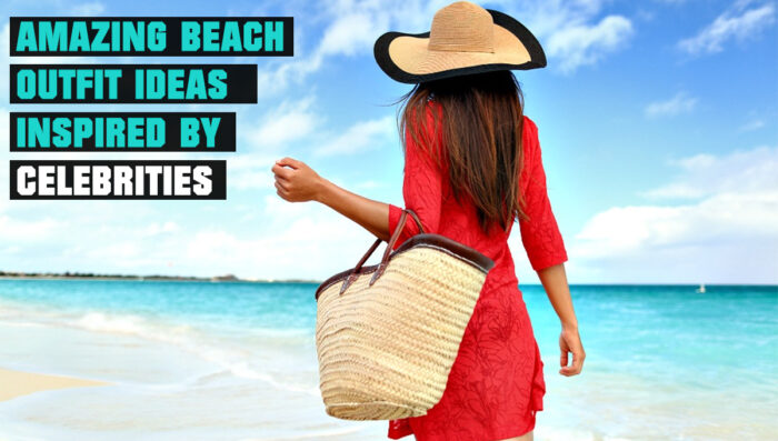 Amazing Beach Outfit Ideas Inspired By Celebrities