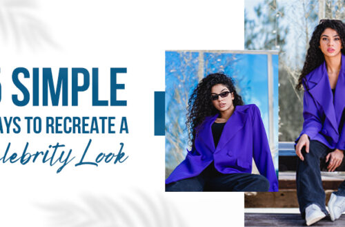 Simple Ways to create a Celebrity look