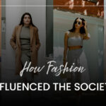 How fashion Influenced the Society