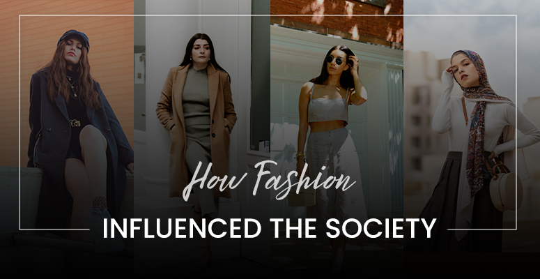 How fashion Influenced the Society