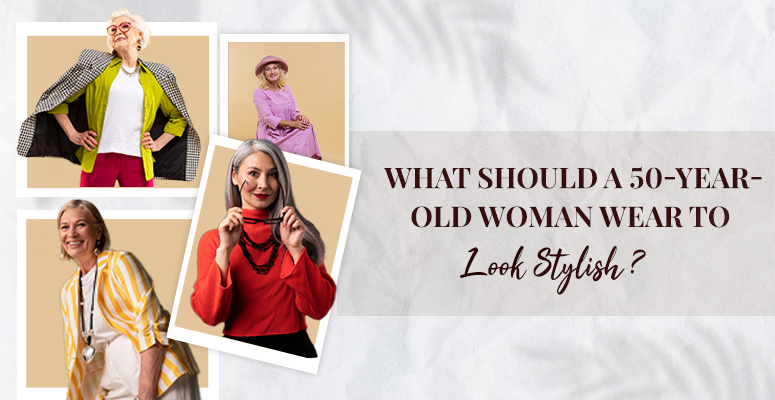 Dressing fashion for 50 year Old Woman to look stylish - Women Clothing